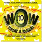 WOW! What A Rush!! Vol. 10