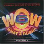 WOW! What A Rush!! Vol. 6